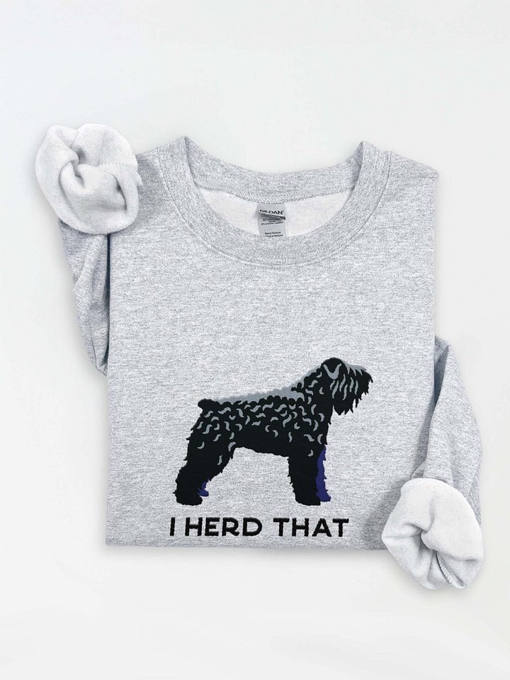 I Herd That Sweatshirt (Embroidered) of a Bouvier Des Flandres(Black) product image (1)