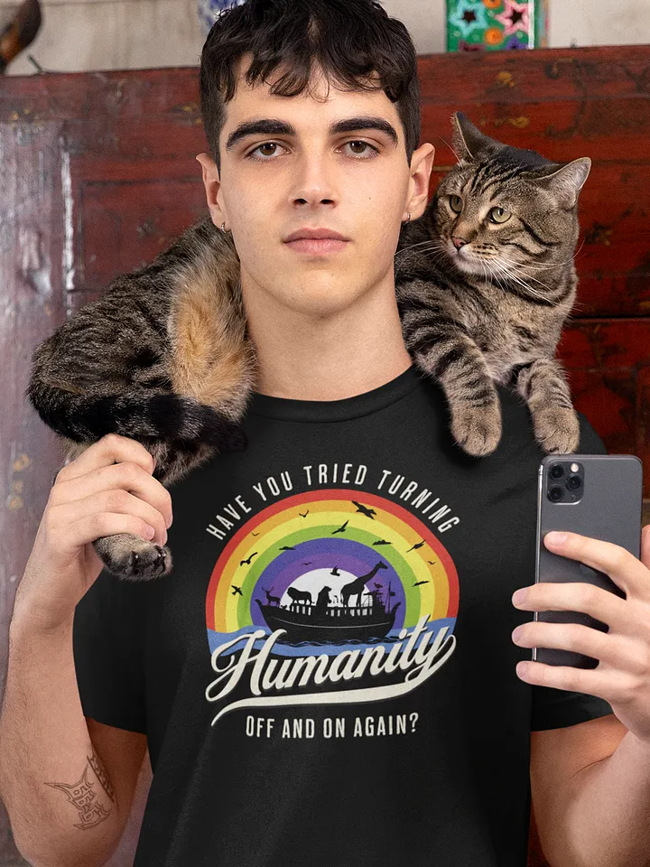 Turning Humanity Off and On T-Shirt - Unisex Fit product image (1)