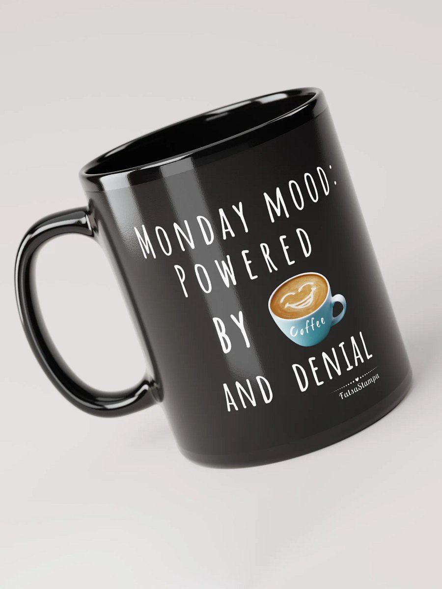 Monday Mood Mug Powered By Coffee and denial product image (5)
