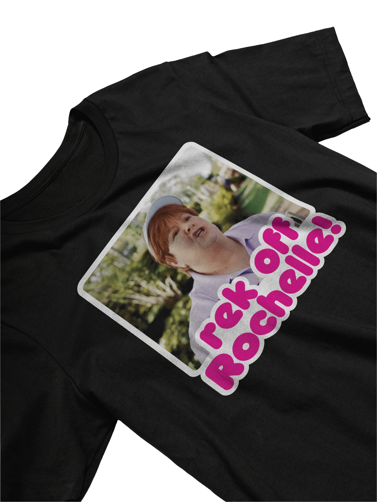 rek off Rochelle! Tee product image (22)