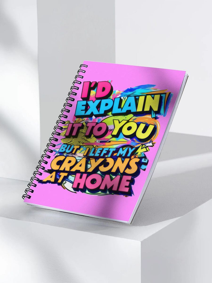I'd Explain It To You But I Left My Crayons At Home H001 product image (3)