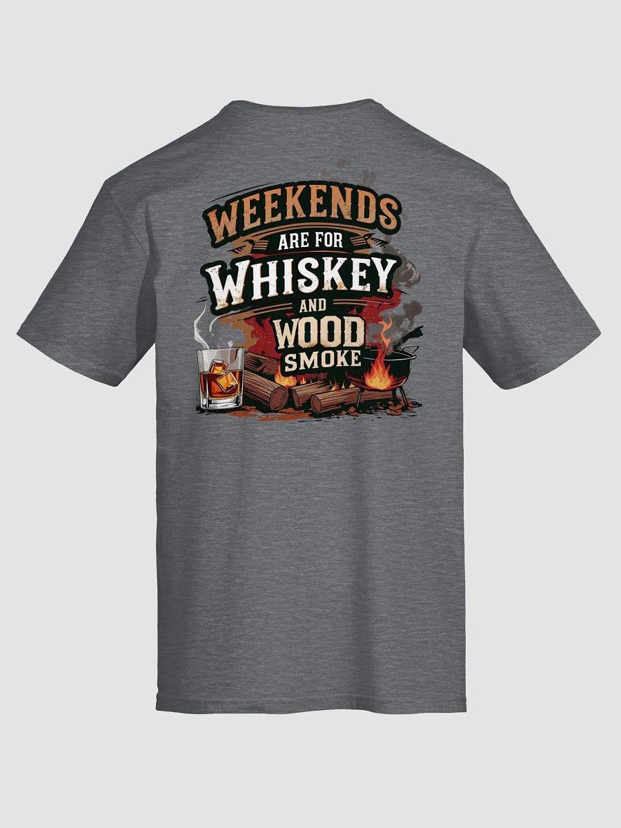 Weekends Are for Whiskey & Wood Smoke Tee product image (7)