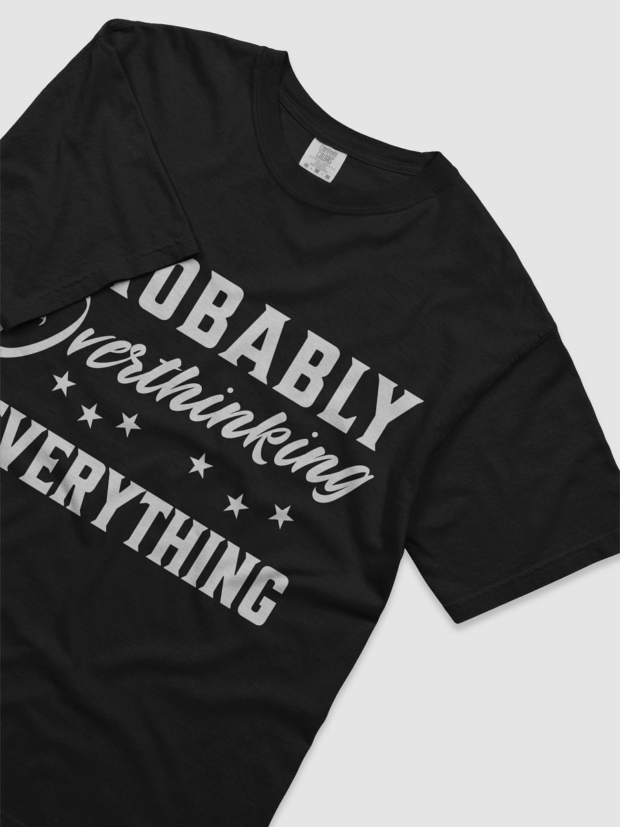 Probably Overthinking Comfort Tee Shirt product image (3)