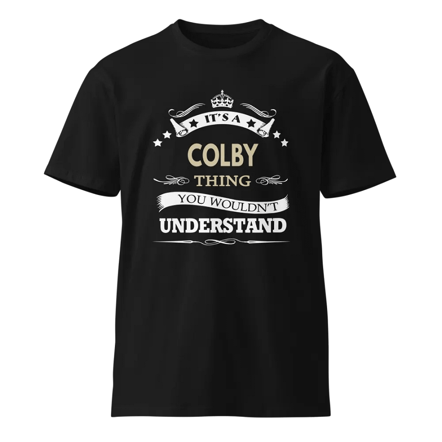Its a colby thing you wouldn't understand Unisex Premium T-Shirt product image (1)