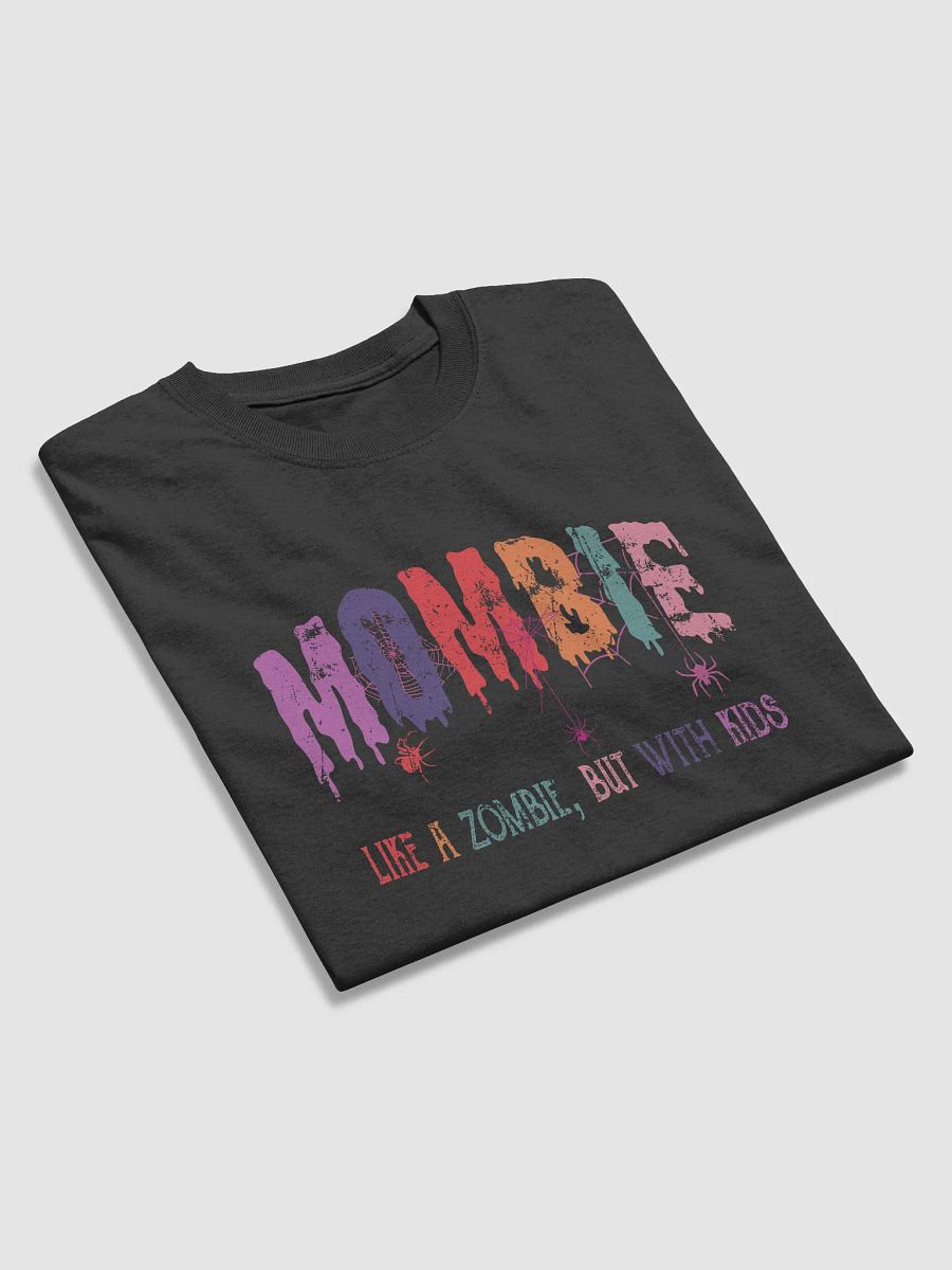 MOMBIE - Like a Zombie, But with Kids T-Shirt product image (11)