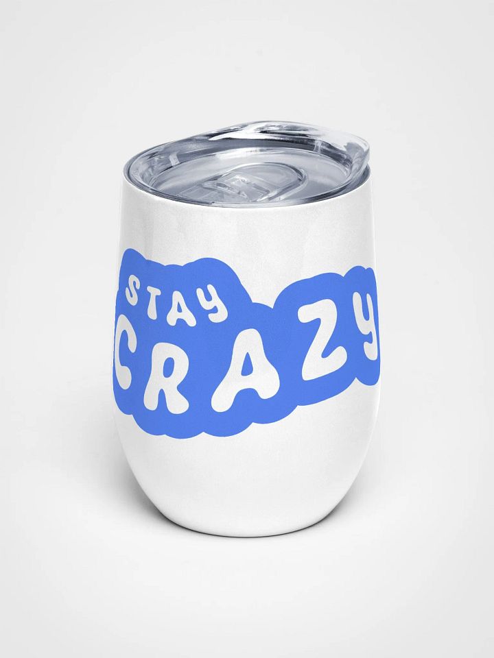 Stay Crazy Wine Tumbler (Blue) product image (1)