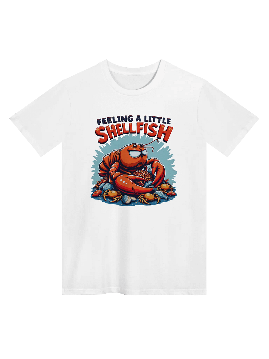 Feeling a Little Shellfish Funny Lobster T-shirt product image (1)