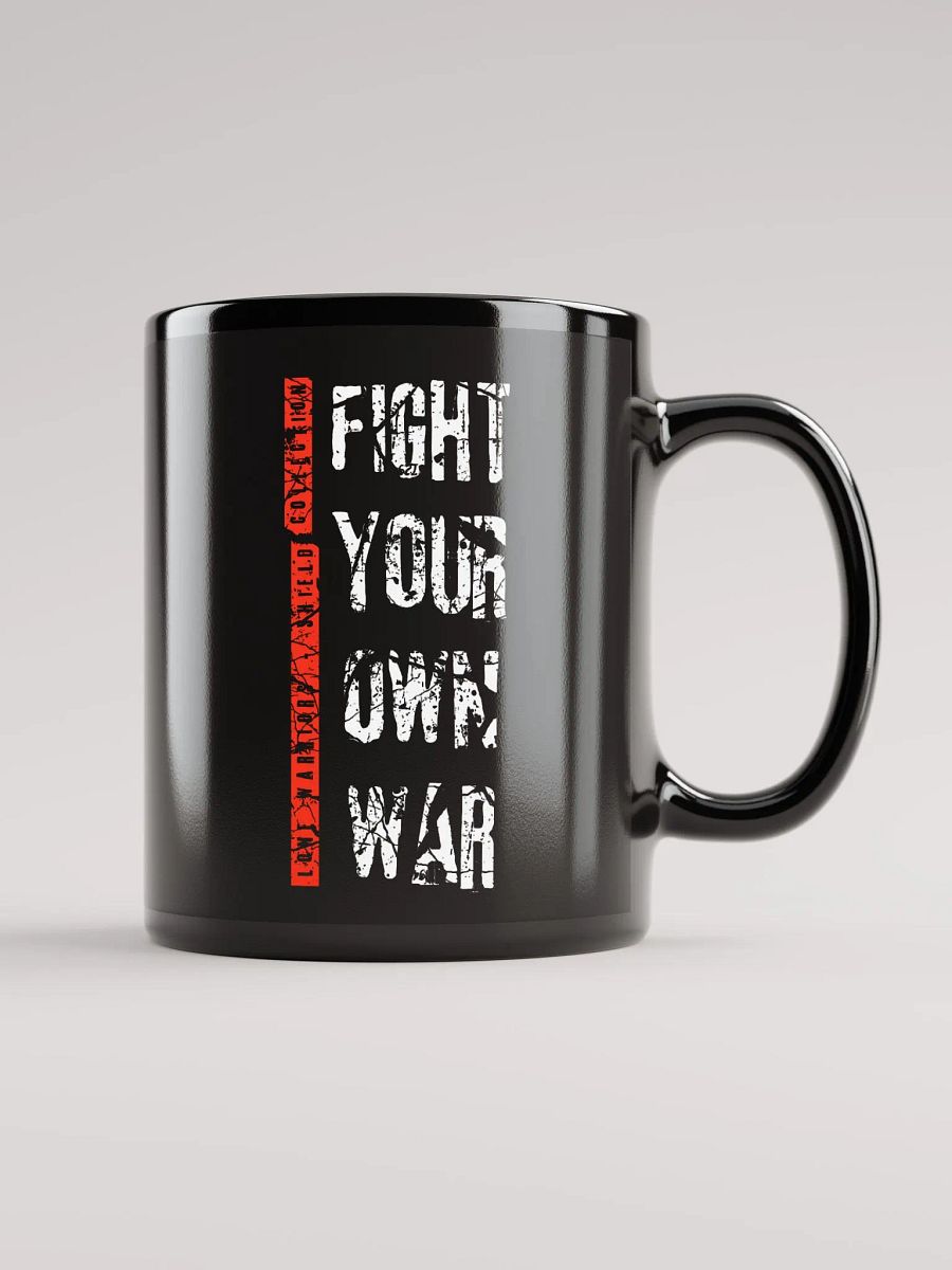 Glossy Mug by Mugz | FIGHT YOUR OWN WAR product image (1)