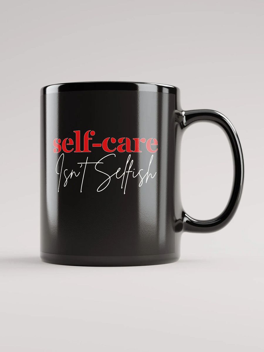 Self-Care Isn't Selfish Black Glossy Ceramic Mug product image (1)
