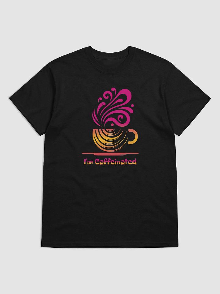 I'm Caffeinated Classic Unisex T-Shirt product image (2)