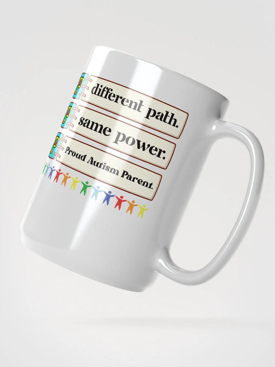 Different path. Same Power. Proud Autism Parent . White Glossy Mug. product image (5)