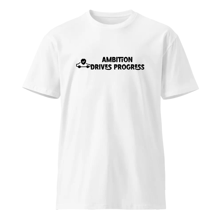 T-shirt AMBITION DRIVES PROGRESS. product image (1)