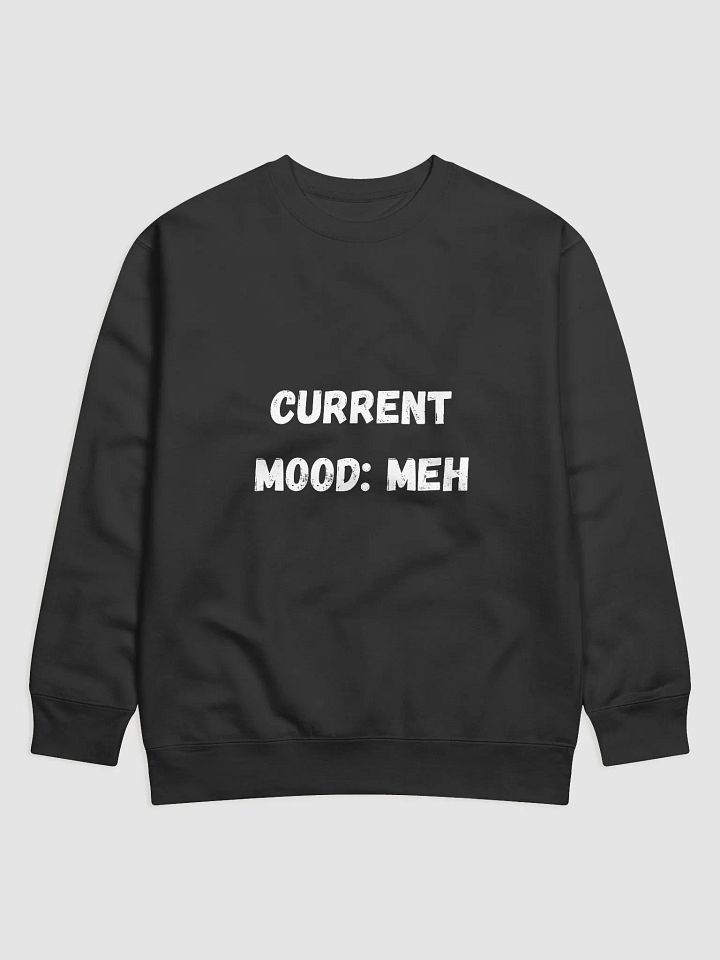 Current Mood: Meh - Trendy Back to School Sweatshirts for Students product image (1)
