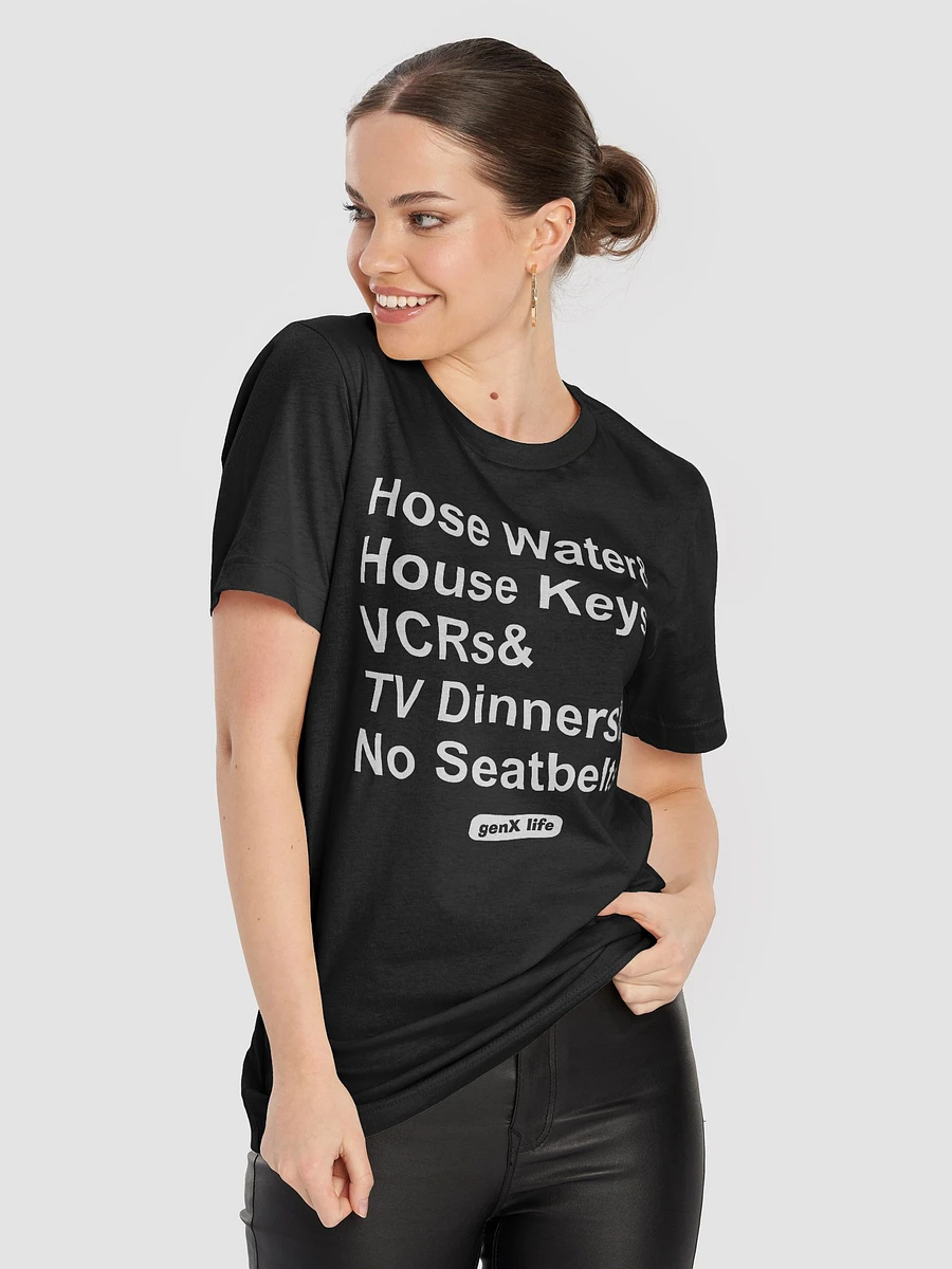 Hose Water & House Keys & VCRs & TV Dinners & No Seat Belts Tshirt product image (8)