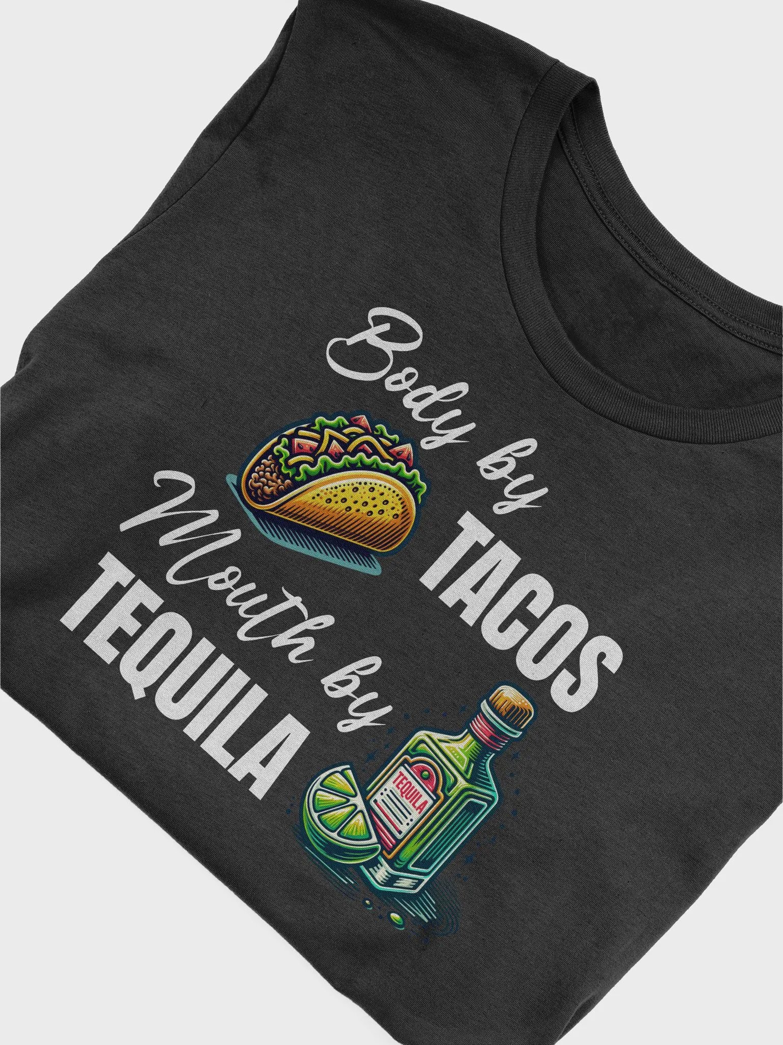 Body by Tacos | Mouth by Tequila product image (5)