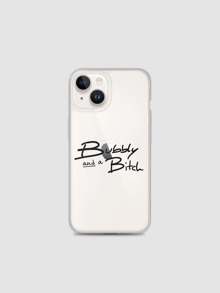 Bubbly and a B*tch Clear Case for iPhone® product image (1)