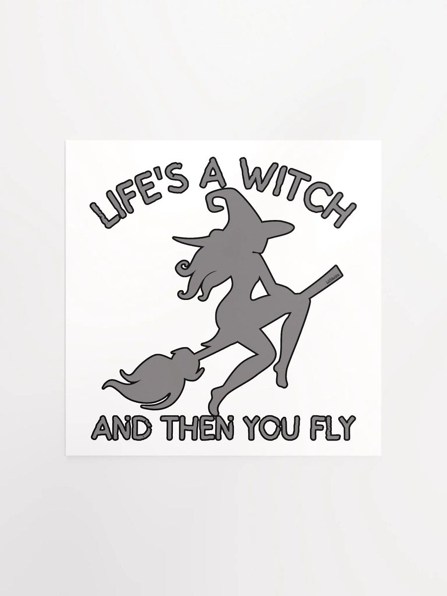 LIFE'S A WITCH AND THEN YOU FLY product image (5)