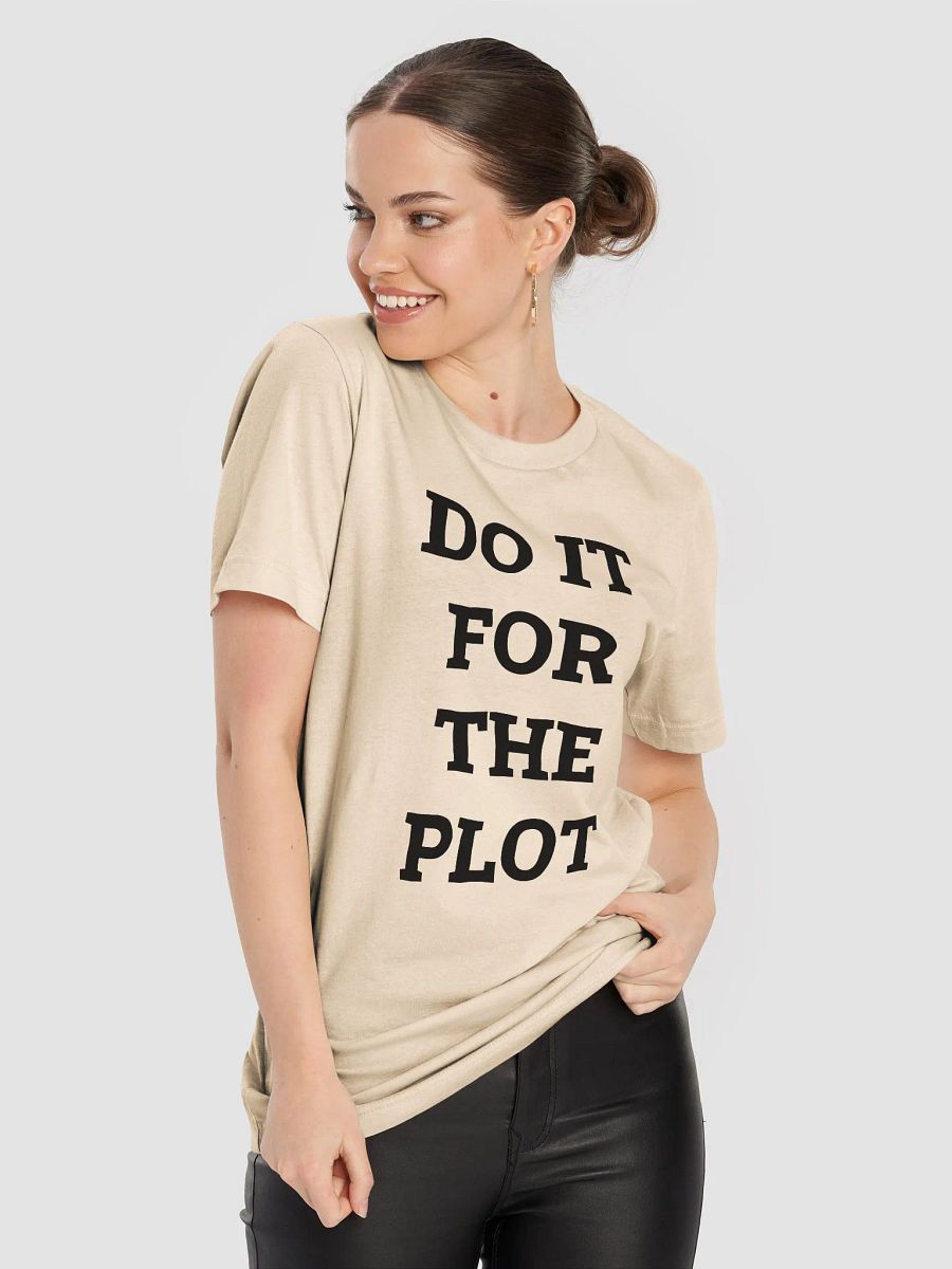 DO IT FOR THE PLOT Supersoft T-Shirt product image (83)