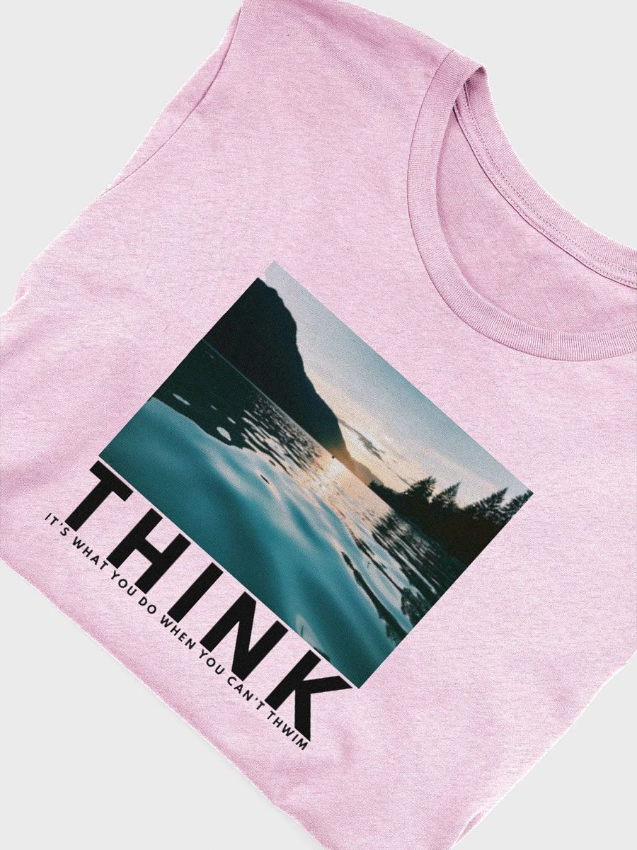 "Think, It's What You Do When You Can't Thwim" T-shirt product image (55)