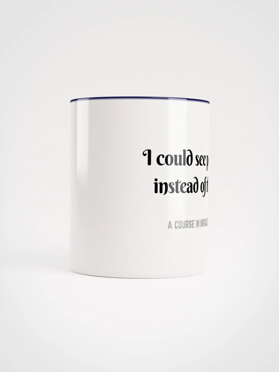 I could see peace instead of this - ACIM Inspirational Mug product image (64)