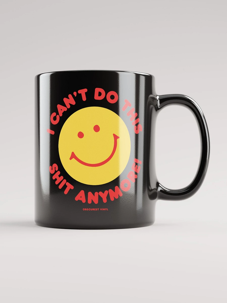 I Can't Do This Shit Anymore! Mug product image (12)