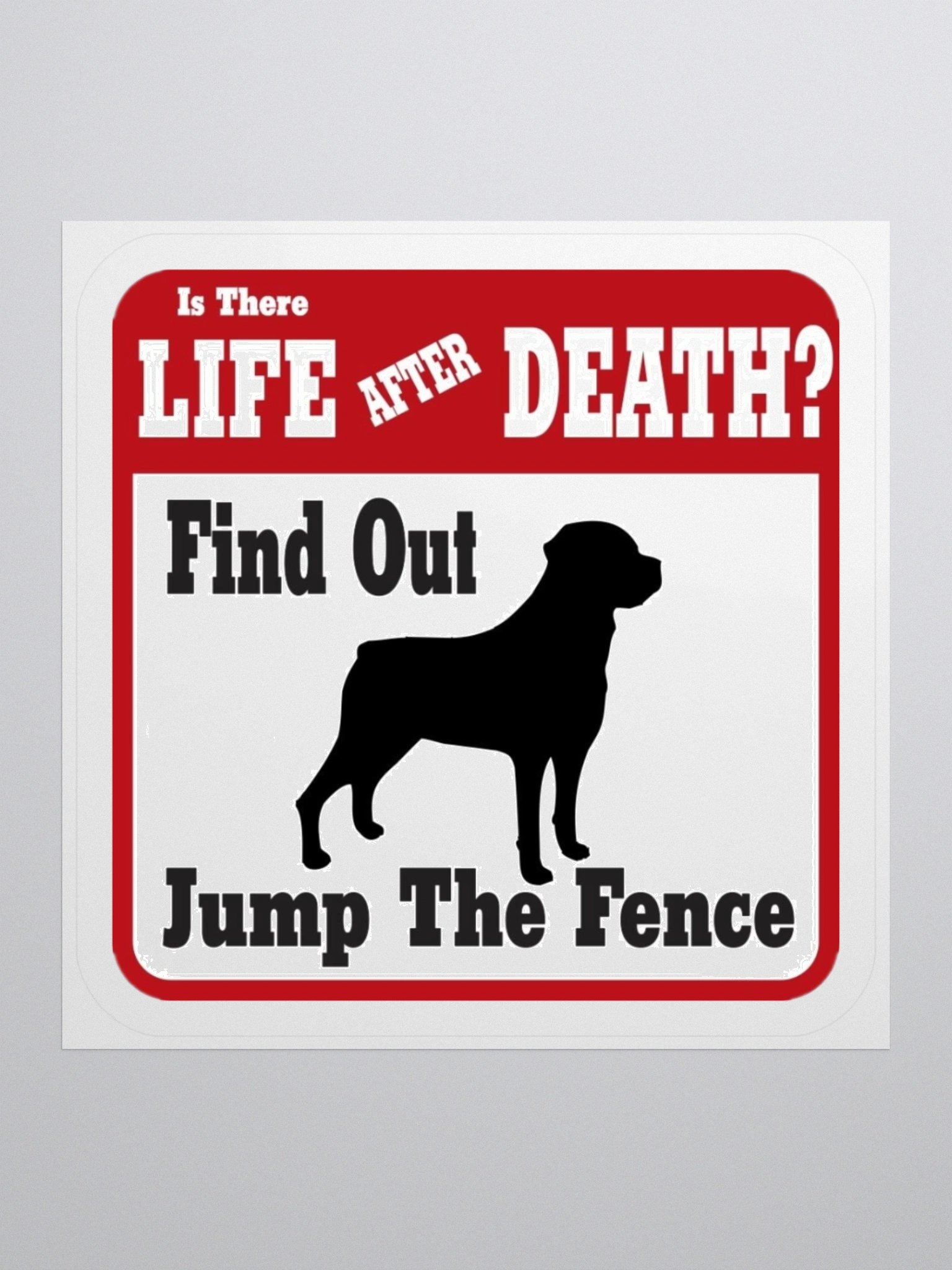 Rottweiler - Is There Life After Death Warning Sticker product image (1)