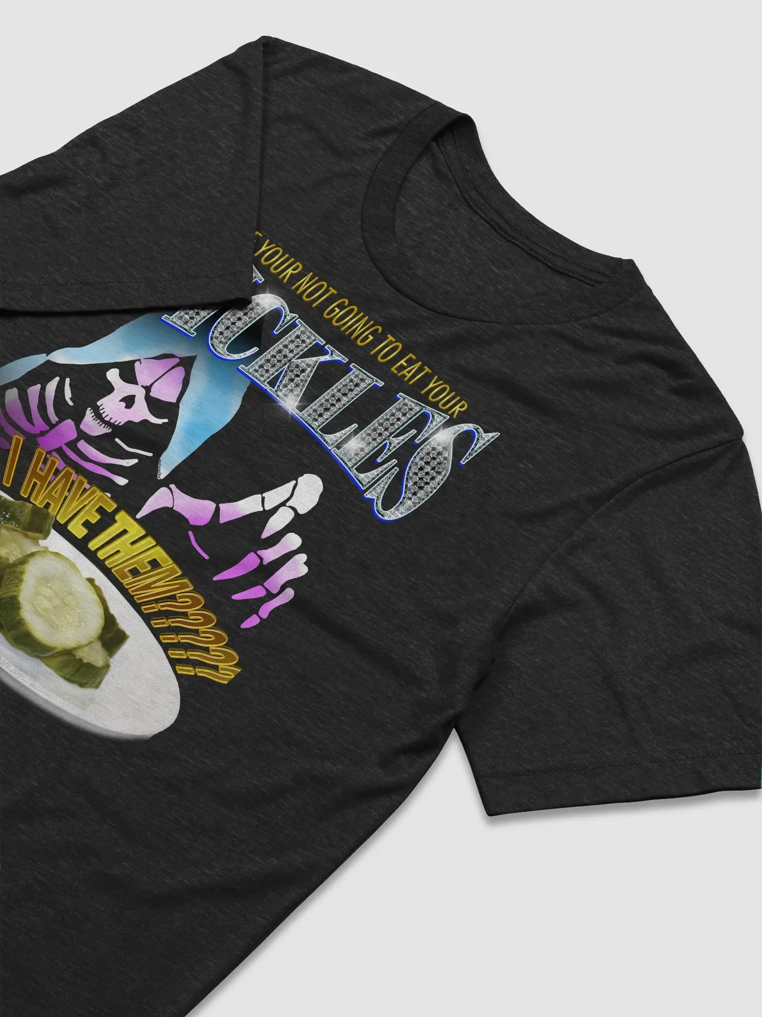 IF YOUR NOT GOING TO EAT YOUR PICKLES (TRIBLEND) product image (3)