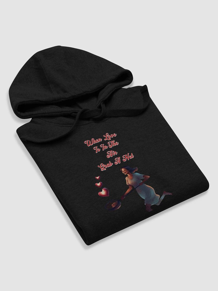 When Love Is In The Air, Grab A Net, Valentine's Day Gift Hoodie product image (3)