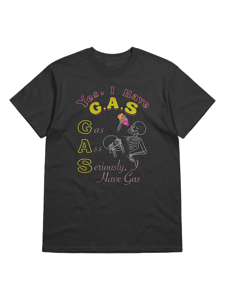 Yes, I Have G.A.S T-Shirt product image (1)