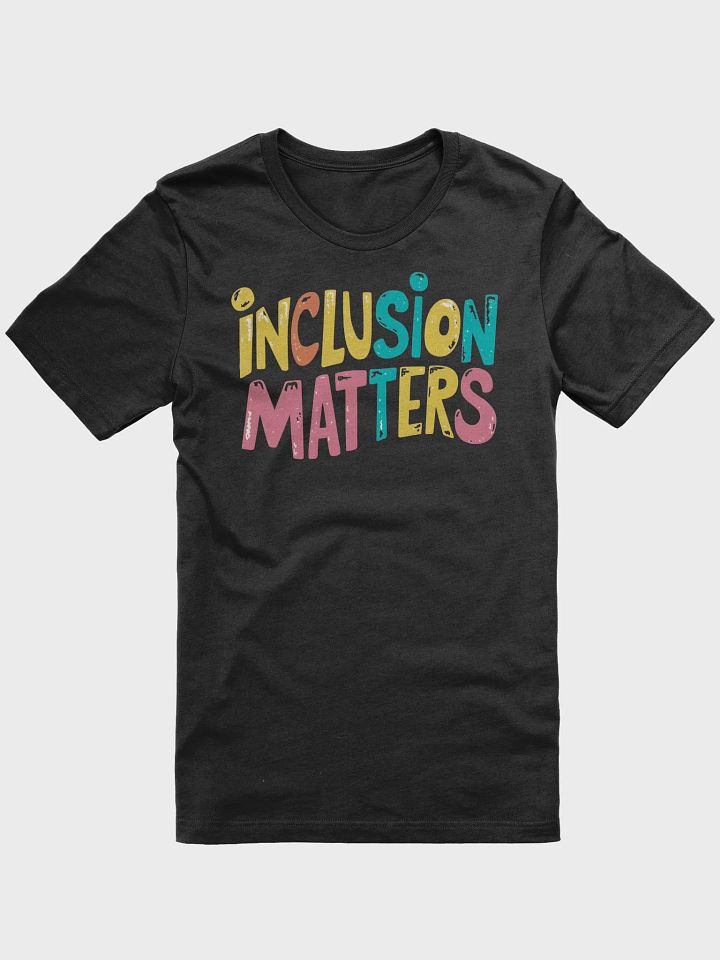 Inclusion Matters Unisex T-shirt product image (2)