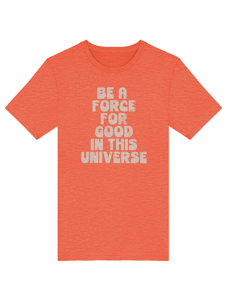 Be A Force For Good T-Shirt product image (3)