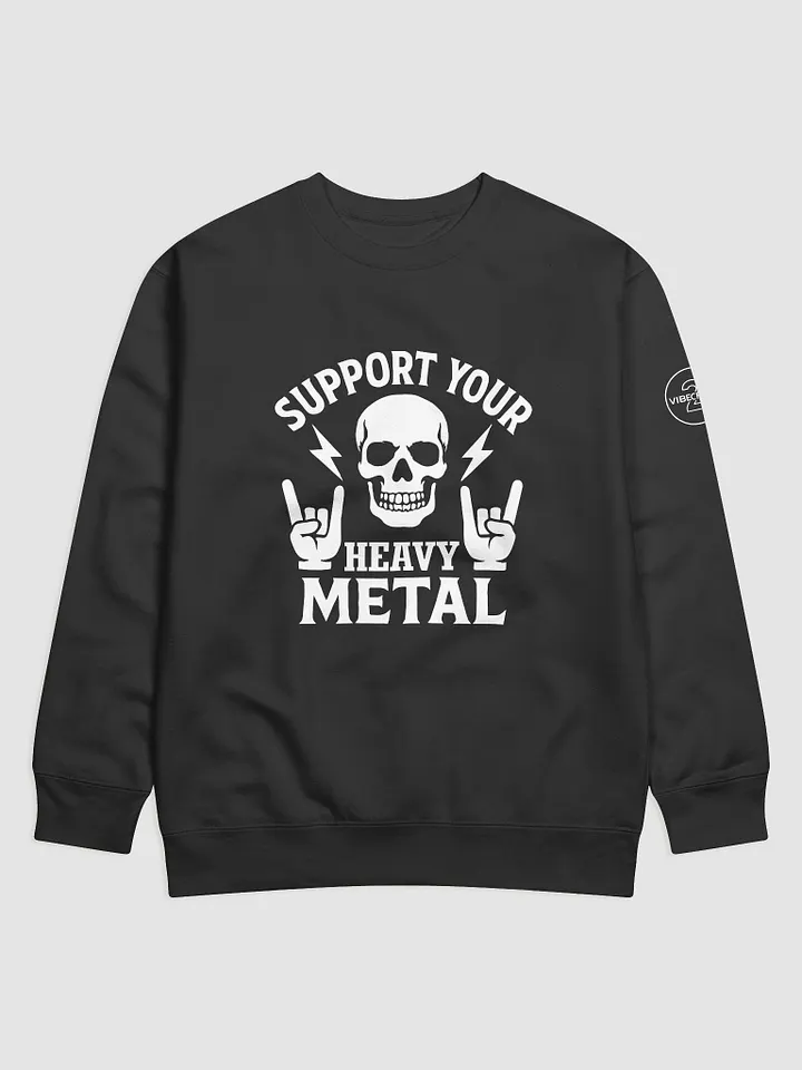 SUPPORT YOUR HEAVY METAL - PREMIUM Sweatshirt - [UNISEX] product image (1)
