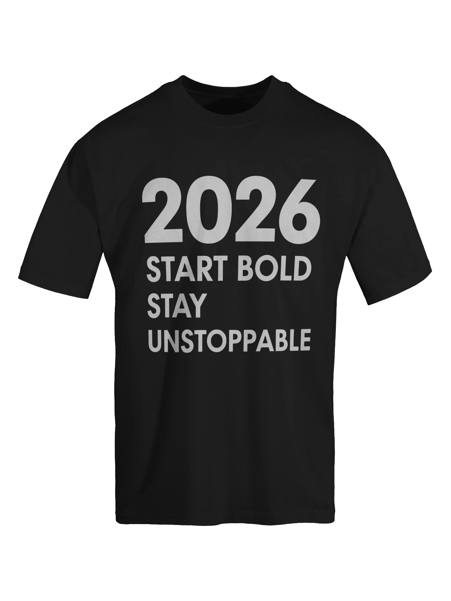 2026 Start Bold Stay Unstoppable T-Shirt Empower Your New Year Journey product image (6)