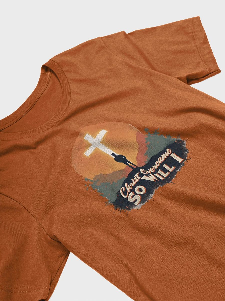 Christ Overcame, So Will I - A Testament of Faith T-Shirt product image (17)