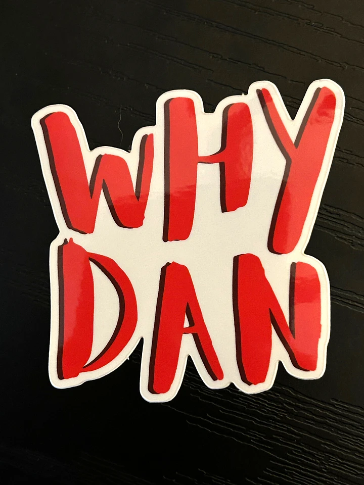 ItsDrDan WHY DAN Sticker product image (1)