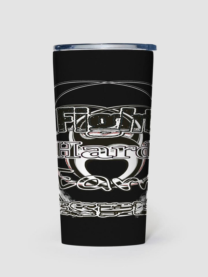 Fight Hard Earn Respect - Black - 20oz Stainless Steel Tumbler product image (1)