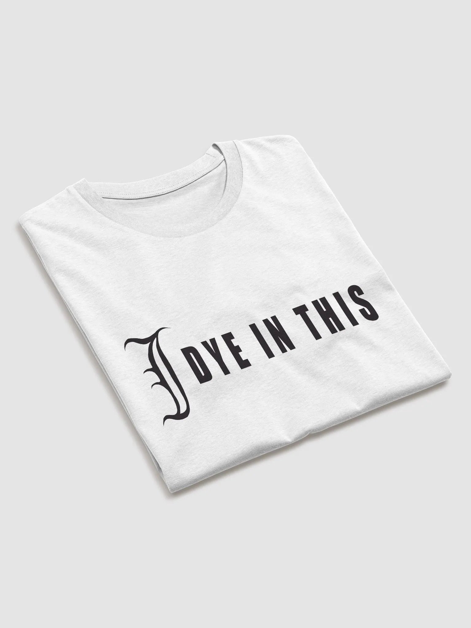 I Dye In This Shirt product image (4)