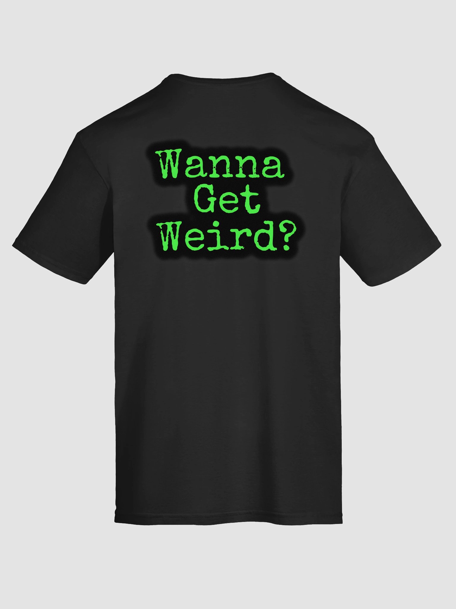 Wanna Get Weird Shirt product image (25)