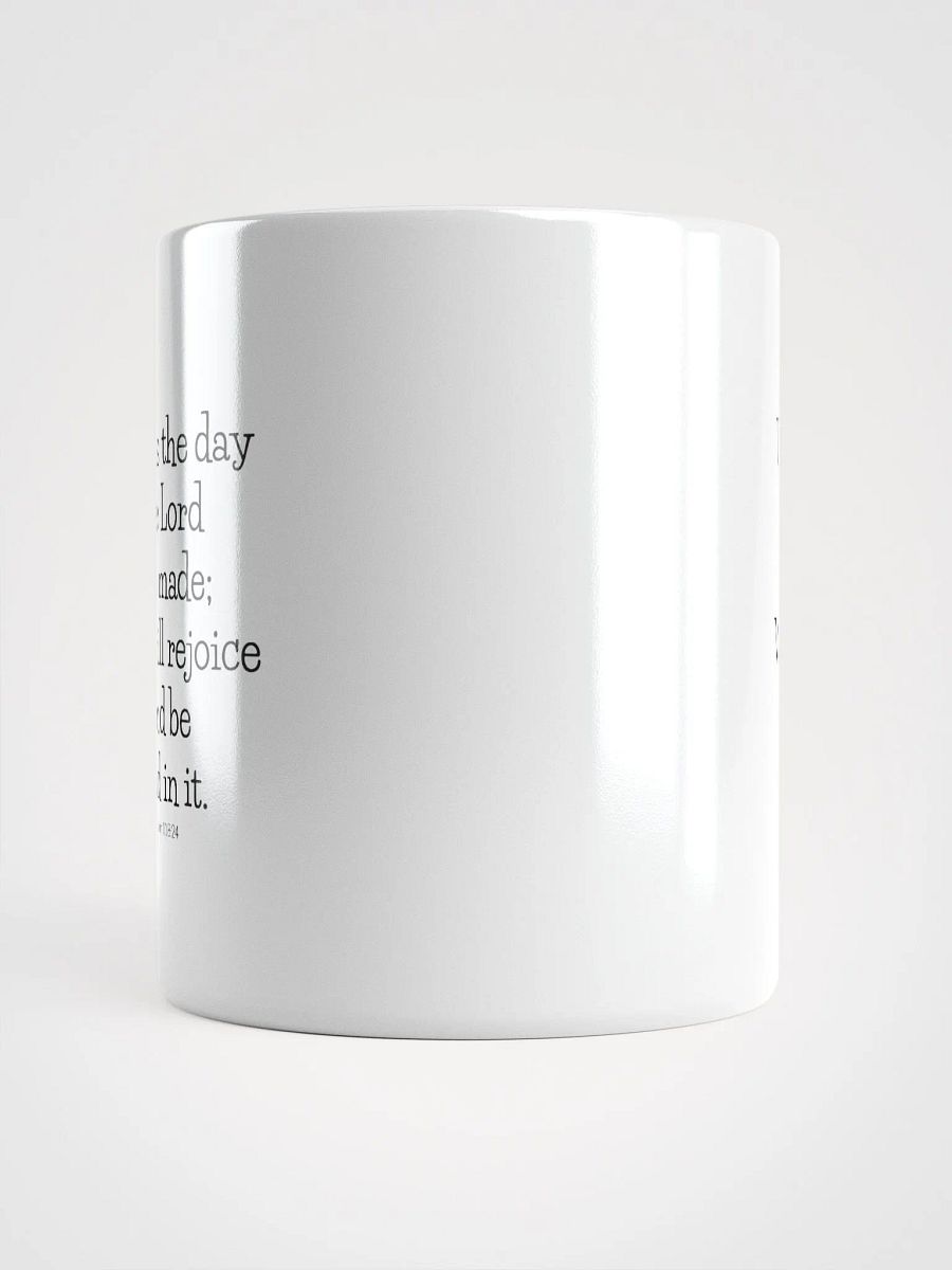 This Is The Day The Lord Has Made Psalm 118:24 White Glossy Mug 11/15/20oz product image (5)