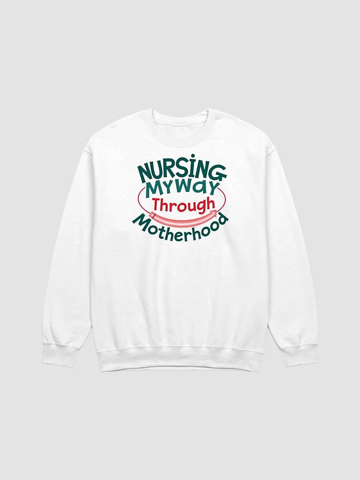 Nursing My Way Through Motherhood Crewneck Sweatshirt product image (1)