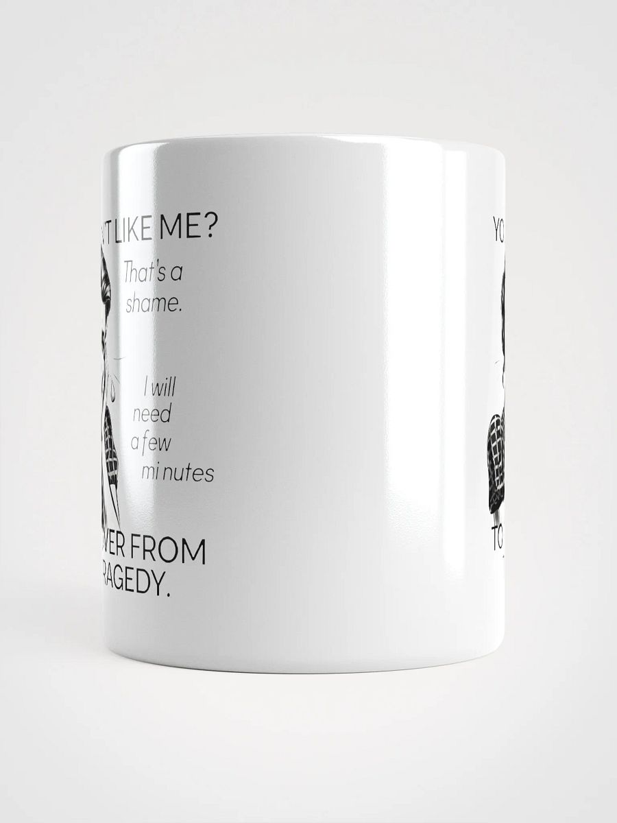 You Don't Like Me White Glossy Mug product image (13)