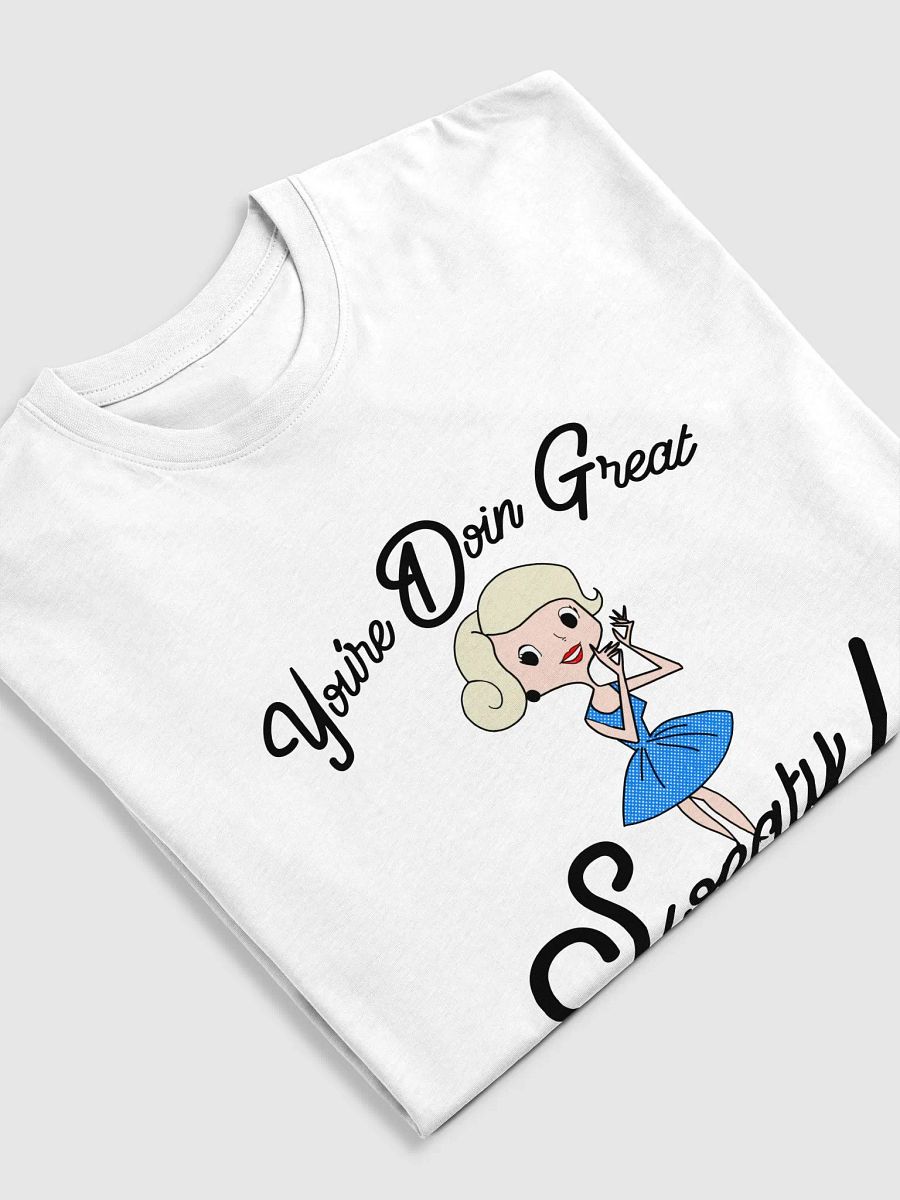 You're Doin Great Sweaty! product image (5)