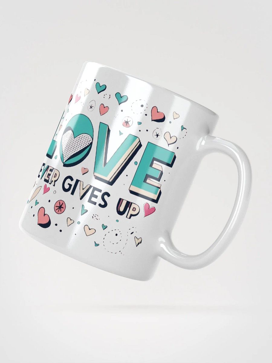 'Love Never Gives Up' Ceramic Mug product image (3)