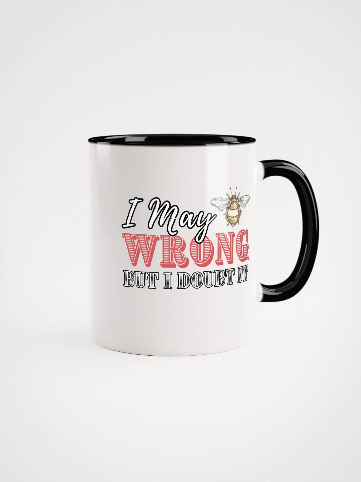 I may Be Wrong But I doubt It Ceramic Mug product image (1)