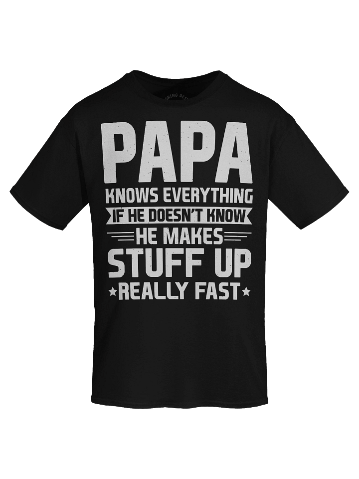 Papa Knows Everything - Funny T-Shirt for Dad or Grandpa product image (1)