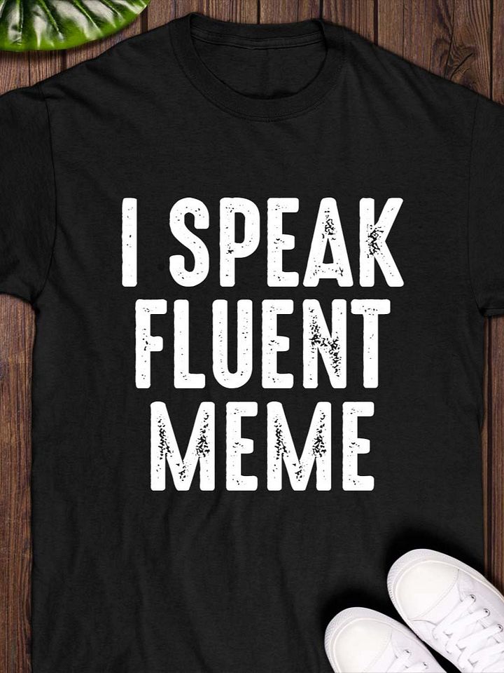 I Speak Fluent Meme T-Shirt product image (1)