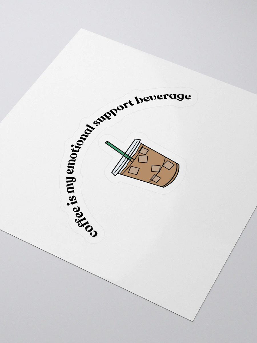 Iced Coffee= Emotional Support Sticker product image (3)