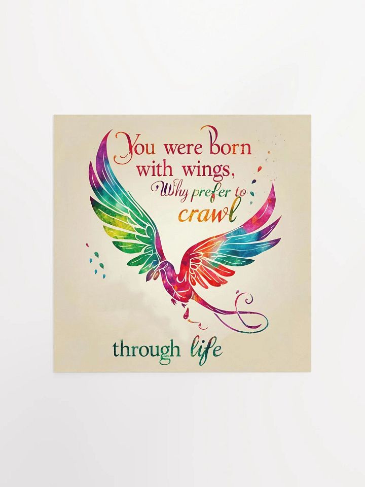 You were born with wings, why prefer to crawl through life? - Enhanced Matte Paper Poster product image (5)