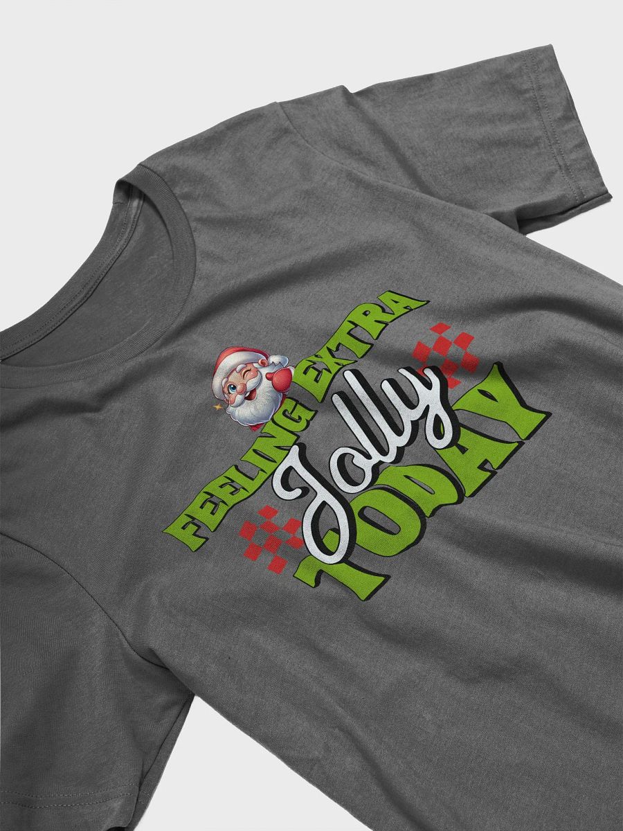 Feeling Extra Jolly Today T-Shirt product image (17)