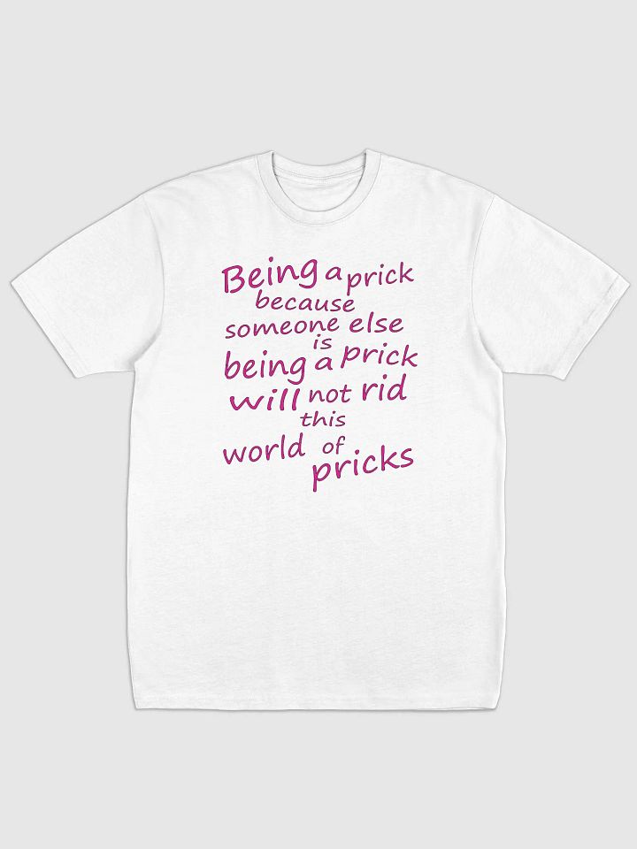 Stop Being A Prick - Pink Lettering - Cotton Heritage Men's Premium Heavyweight Tee product image (2)